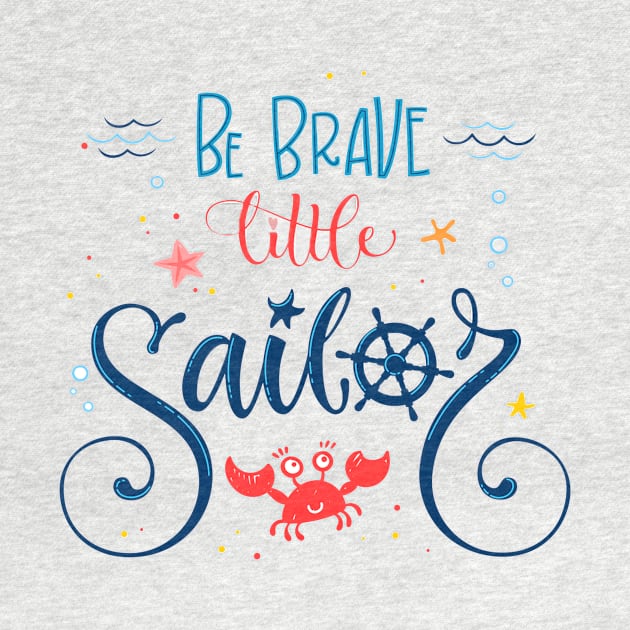 BE BRAVE LITTLE SAILOR by nabilamustopa